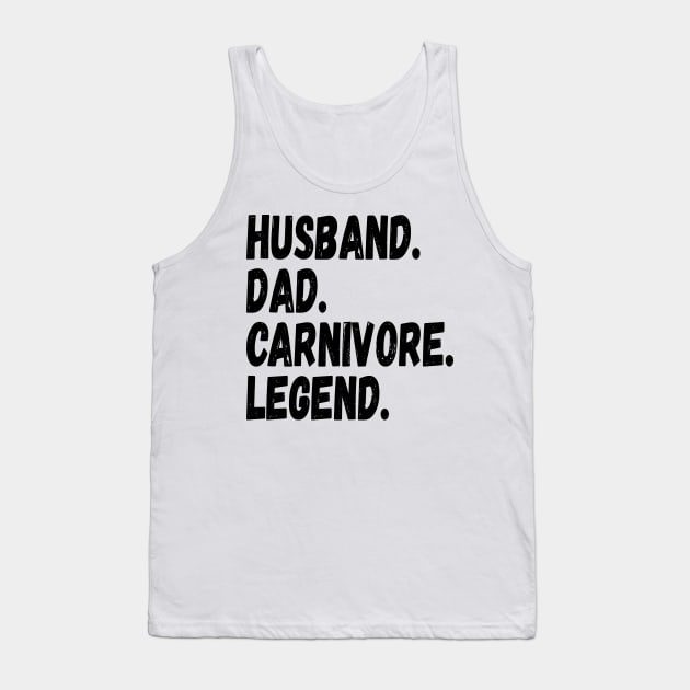 HUSBAND DAD CARNIVORE LEGEND FUNNY MEAT LOVING FATHER GRUNGE Tank Top by CarnivoreMerch